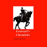 Froissarts Chronicles: Selections from The Great Wars of England and France (Unabridged) Audiobook, by Judge Dee