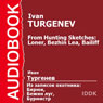 From Hunting Sketches: Loner, Bezhin Lea, Bailiff (Abridged) Audiobook, by Ivan Turgenev