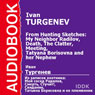 From Hunting Sketches: My Neighbor Radilov, Death, The Clatter, Meeting, and Tatyana Borisovna and her Nephew (Abridged) Audiobook, by Ivan Turgenev