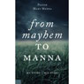 From Mayhem to Manna (Unabridged) Audiobook, by Pastor Mary Manna