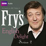 Frys English Delight - The Complete Series 2 Audiobook, by Stephen Fry
