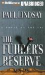 The Fuhrers Reserve (Unabridged) Audiobook, by Paul Lindsay