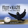 Fuzzy and Magpie: A Tale of True Friendship (Unabridged) Audiobook, by Debra Stephens Weaver