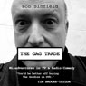 The Gag Trade: Misadventures in TV & Radio Comedy (Unabridged) Audiobook, by Bob Sinfield
