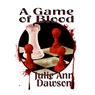 A Game of Blood (Unabridged) Audiobook, by Julie Ann Dawson