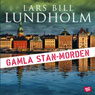 Gamla Stan morden (Old Town Murder) (Unabridged) Audiobook, by Lars Bill Lundholm