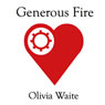 Generous Fire (Unabridged) Audiobook, by Olivia Waite