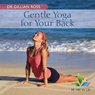 Gentle Yoga for Your Back Audiobook, by Dr Gillian Ross