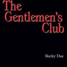 The Gentlemens Club: A Story for All Women (Unabridged) Audiobook, by Becky Due