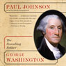 George Washington: The Founding Father (Eminent Lives) (Unabridged) Audiobook, by Paul Johnson