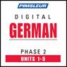German Phase 2, Unit 01-05: Learn to Speak and Understand German with Pimsleur Language Programs Audiobook, by Pimsleur