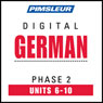 German Phase 2, Unit 06-10: Learn to Speak and Understand German with Pimsleur Language Programs Audiobook, by Pimsleur