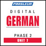 German Phase 2, Unit 07: Learn to Speak and Understand German with Pimsleur Language Programs Audiobook, by Pimsleur