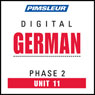 German Phase 2, Unit 11: Learn to Speak and Understand German with Pimsleur Language Programs Audiobook, by Pimsleur