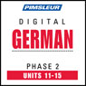 German Phase 2, Unit 11-15: Learn to Speak and Understand German with Pimsleur Language Programs Audiobook, by Pimsleur