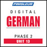 German Phase 2, Unit 13: Learn to Speak and Understand German with Pimsleur Language Programs Audiobook, by Pimsleur