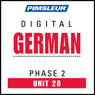 German Phase 2, Unit 28: Learn to Speak and Understand German with Pimsleur Language Programs Audiobook, by Pimsleur