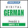 German Phase 3, Unit 01-05: Learn to Speak and Understand German with Pimsleur Language Programs Audiobook, by Pimsleur