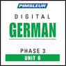 German Phase 3, Unit 06: Learn to Speak and Understand German with Pimsleur Language Programs Audiobook, by Pimsleur