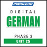 German Phase 3, Unit 25: Learn to Speak and Understand German with Pimsleur Language Programs Audiobook, by Pimsleur