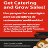 Get Catering and Grow Sales!: Catering definidos para el Ejecutivo del restaurant Multi-Unidad (Spanish Edition) (Unabridged) Audiobook, by Erle Dardick