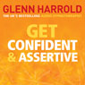 Get Confident and Assertive (Unabridged) Audiobook, by Glenn Harrold