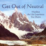 Get Out of Neutral: Manifest the Life Experience You Desire (Unabridged) Audiobook, by James Bryan Glossinger