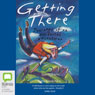 Getting There (Unabridged) Audiobook, by Sue Williams