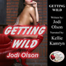 Getting Wild (Unabridged) Audiobook, by Jodi Olson