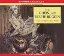 The Ghost and Bertie Boggin (Unabridged) Audiobook, by Catherine Sefton