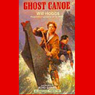 Ghost Canoe (Abridged) Audiobook, by Will Hobbs
