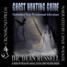 Ghost Hunting Guide: Optimizing Your Paranormal Adventure (Unabridged) Audiobook, by Dr. Dean Russell