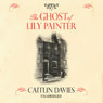 The Ghost of Lily Painter (Unabridged) Audiobook, by Caitlin Davies