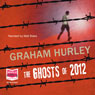 The Ghosts of 2012 (Unabridged) Audiobook, by Graham Hurley
