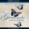 Gioconda (Unabridged) Audiobook, by Lucille Turner