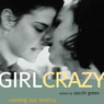 Girl Crazy: Coming Out Erotica (Unabridged) Audiobook, by Sacchi Green