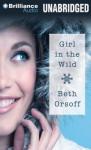Girl in the Wild (Unabridged) Audiobook, by Beth Orsoff