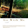 Go With Me: A Novel (P.S.) (Unabridged) Audiobook, by Castle Freeman
