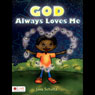 God Always Loves Me (Unabridged) Audiobook, by Jana Schultz