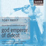 God Emperor of Didcot (Unabridged) Audiobook, by Toby Frost