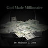 God Made Millionaire Audiobook, by Dr. Shannon C. Cook