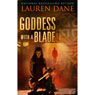 Goddess with a Blade (Unabridged) Audiobook, by Lauren Dane