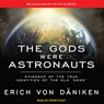 The Gods Were Astronauts: Evidence of the True Identities of the Old Gods (Unabridged) Audiobook, by Erich von Daniken