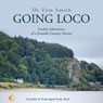 Going Loco: Further Adventures of a Scottish Country Doctor (Unabridged) Audiobook, by Dr. Tom Smith