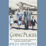 Going Places (Unabridged) Audiobook, by Billy Hopkins