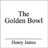 The Golden Bowl (Unabridged) Audiobook, by Henry James
