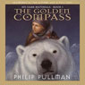 The Golden Compass: His Dark Materials, Book 1 (Unabridged) Audiobook, by Philip Pullman
