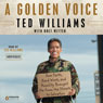 A Golden Voice: How Faith, Hard Work, and Humility Brought Me from the Streets to Salvation (Abridged) Audiobook, by Ted Williams