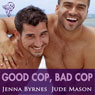 Good Cop, Bad Cop: Gaymes (Unabridged) Audiobook, by Jenna Byrnes