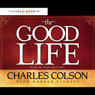 The Good Life (Unabridged) Audiobook, by Charles Colson